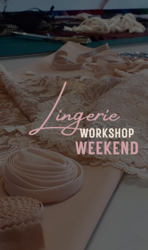 Lingerie-Workshop WEEKEND (zwei-tägig)
