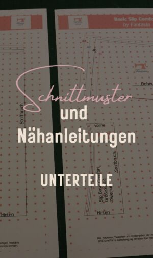 Schnittmuster und Nähanleitungen für Unterteile