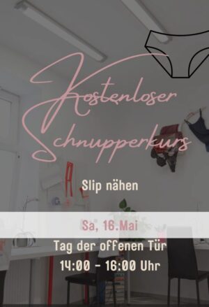 (Schnupperkurs) "Slip nähen" am 16. Mai 2026 14:00 - 16:00 Uhr