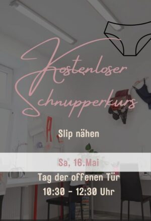(Schnupperkurs) "Slip nähen" am 16. Mai 2026 10:30 - 12:30 Uhr